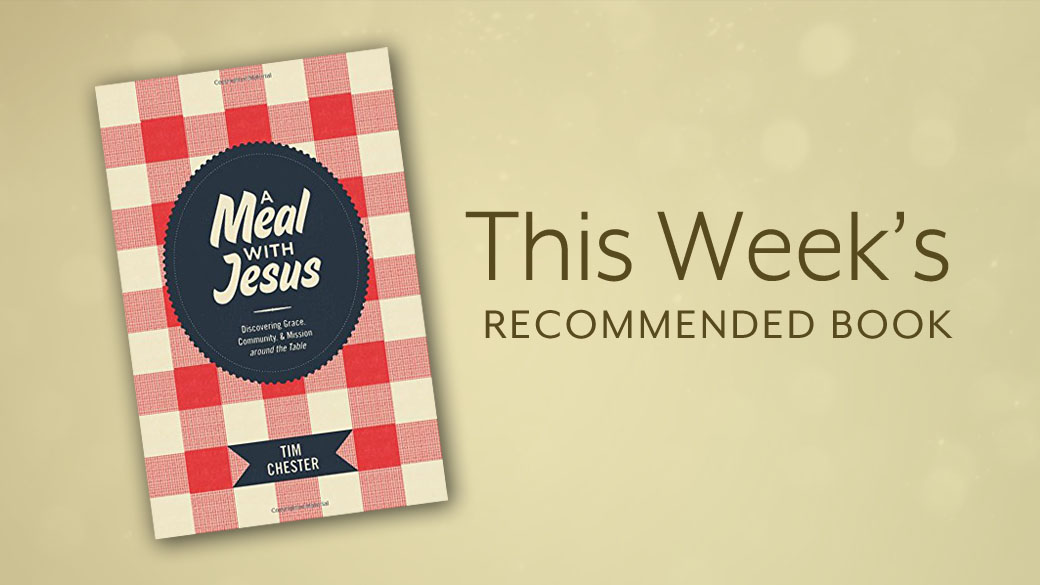 A Meal with Jesus: Discovering Grace, Community, and Mission around the Table