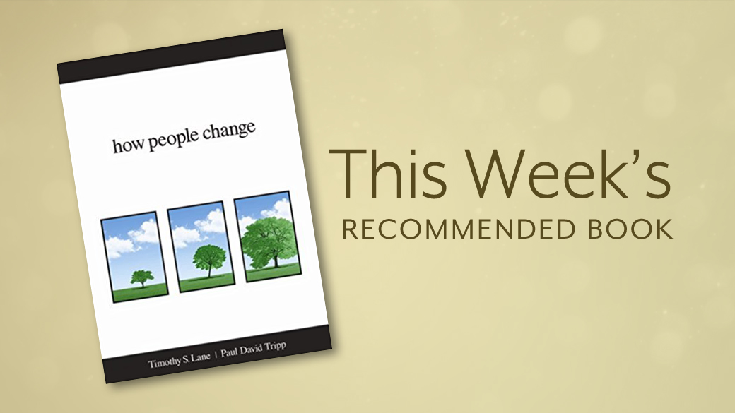 How People Change | Bible Center Church