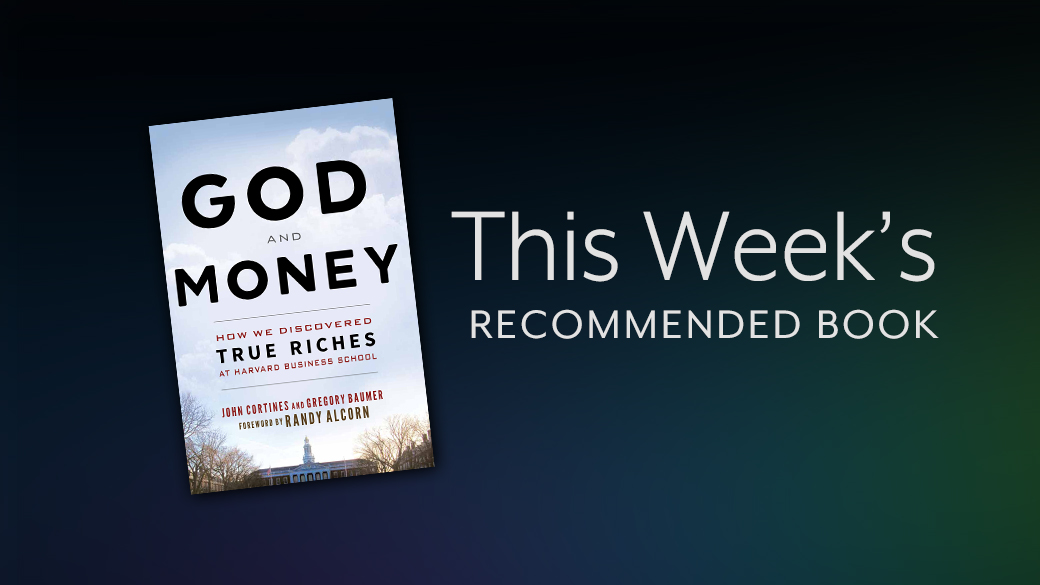 God and Money: How We Discovered True Riches at Harvard Business School