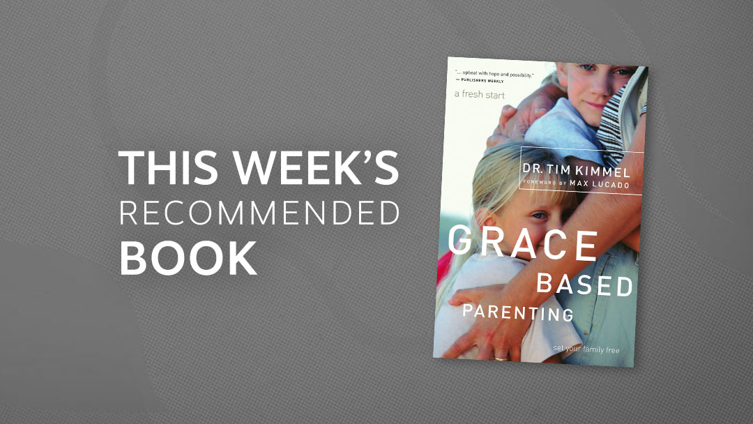 Resource GraceBased Parenting Bible Center Church