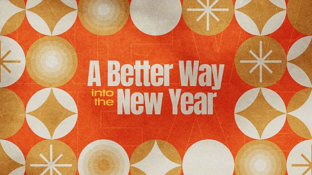 A Better Way Into the New Year Image