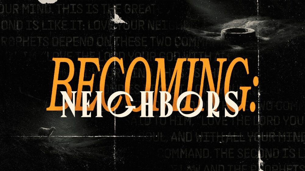 Becoming: Neighbors