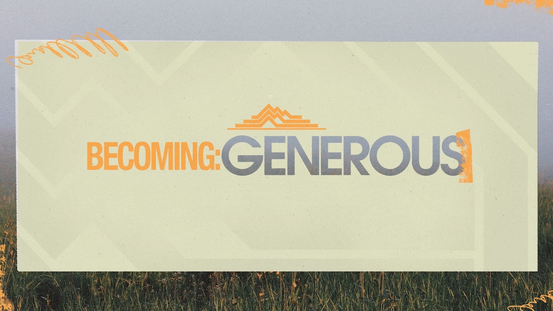 26 Becoming Generous